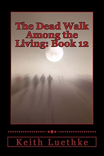 The Dead Walk Among the Living Book 12