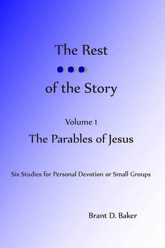 The Rest of the Story Volume 1 - The Parables of Jesus
