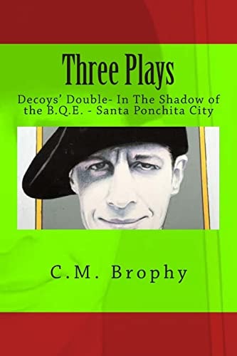 Three Plays Decoys' Double- In The Shadow of the B.Q.E. - Santa Ponchita City