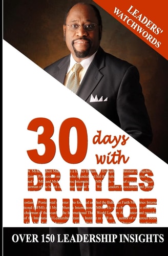Leaders' Watchwords 30 Days with Dr. Myles Munroe