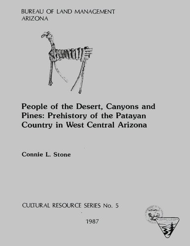 People of the Desert, Canyons and Pines Prehistory of the Patayan Country in West Central Arizona