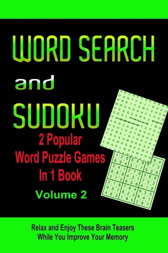 Word Search and Sudoku Volume 2 2 Puzzle Games in 1 Book