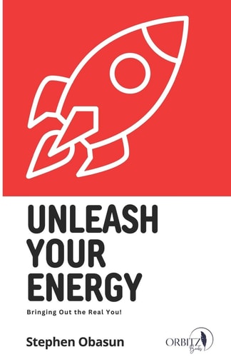 Unleash Your Energy Bringing Out the Real You