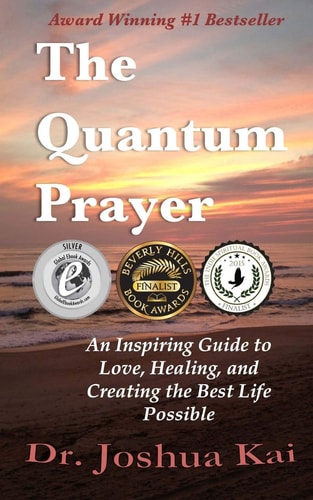 The Quantum Prayer An Inspiring Guide to Love, Healing, and Creating the Best Life Possible