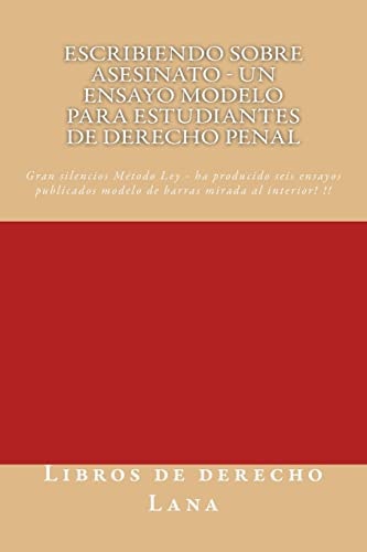 Escribiendo Sobre Asesinato - Un Ensayo Modelo Para Estudiantes de Derecho Penal - Writers of SIX Published Model Bar Essays - Spanish Language Translation! !!