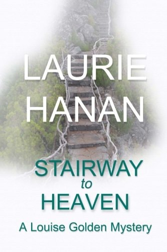 Stairway to Heaven A Louise Golden Mystery