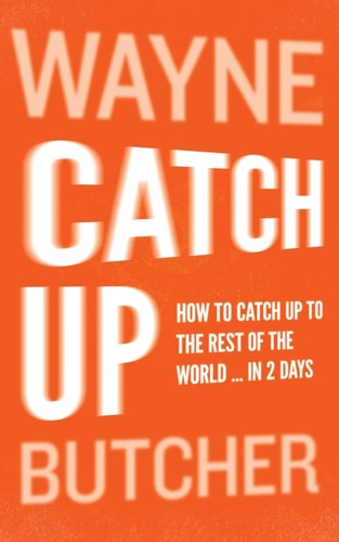 Catch Up How To Catch Up To The Rest Of The World ... In 2 Days