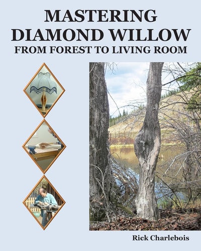 Mastering Diamond Willow From Forest to Living Room