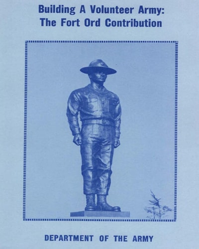 Building a Volunteer Army The Fort Ord Contribution