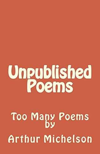 Unpublished Poems Too Many Poems
