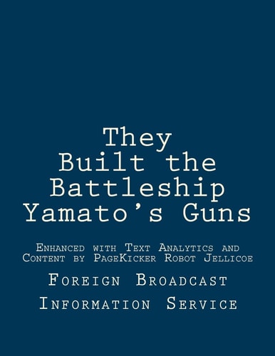 They Built the Battleship Yamato's Guns Enhanced with Text Analytics and Content by PageKicker Robot Jellicoe