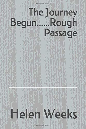 The Journey Begun... ... Rough Passage