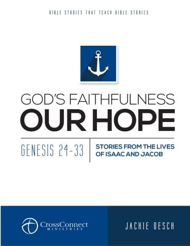 God's Faithfulnesss Our Hope Genesis 24-33