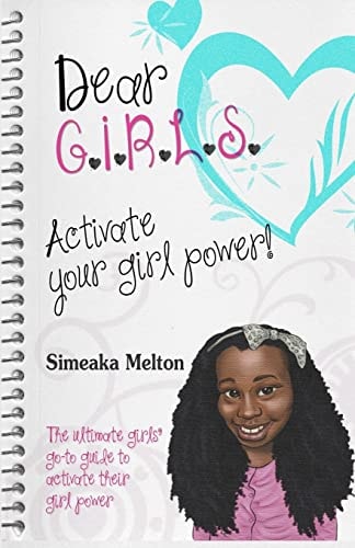 Dear GIRLS Activate Your Girl Power!
