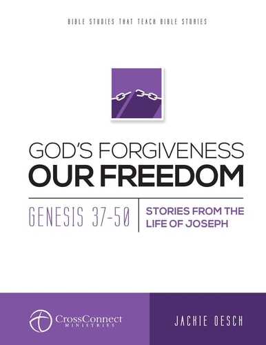 God's Forgiveness Our Freedom Genesis 37-50