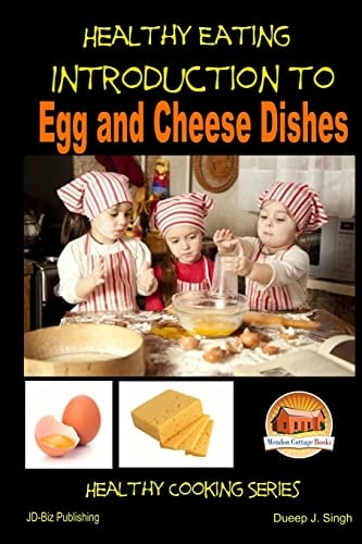 Healthy Eating - Introduction to Egg and Cheese Dishes
