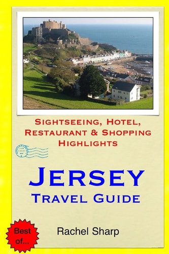 Jersey Travel Guide Sightseeing, Hotel, Restaurant and Shopping Highlights