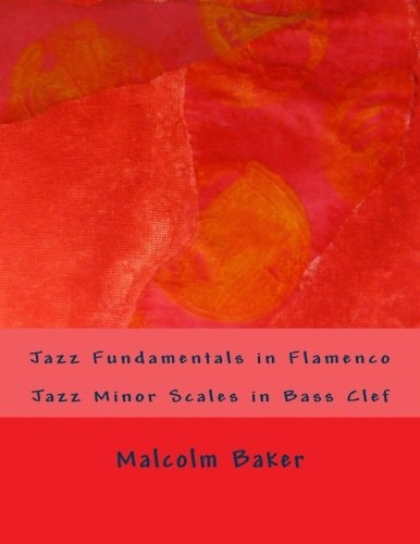 Jazz Fundamentals in Flamenco Jazz Minor Scales in Bass Clef