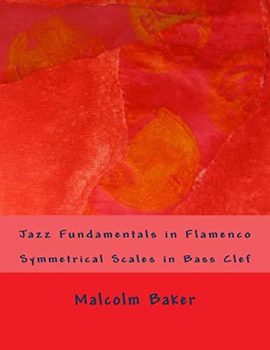 Jazz Fundamentals in Flamenco Symmetrical Scales in Bass Clef