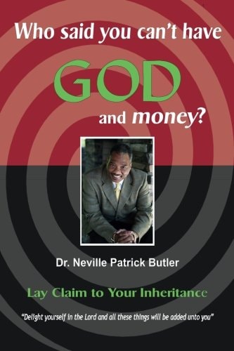 Who Said You Can't Have GOD and Money! Lay Claim to Your Inheritance