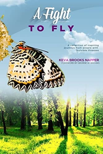 A Fight to Fly A Collection of Inspiring Journeys from People with Invisible Illnesses