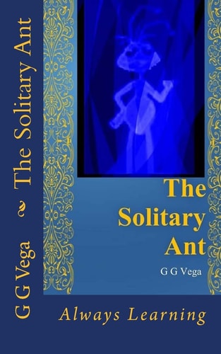 The Solitary Ant Always Learning