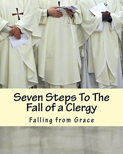 Seven Steps To The Fall of a Clergy Living a Path of Unrighteousness