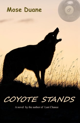 Coyote Stands A Novel by the Author of 'a Rookie's Guide To' Billiard Books and the Novel Last Chance