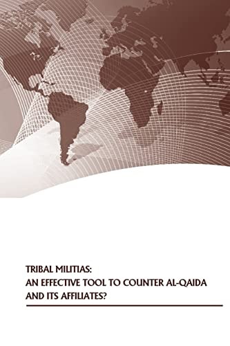 Tribal Militias An Effective Tool to Counter Al-Qaida and Its Affiliates?