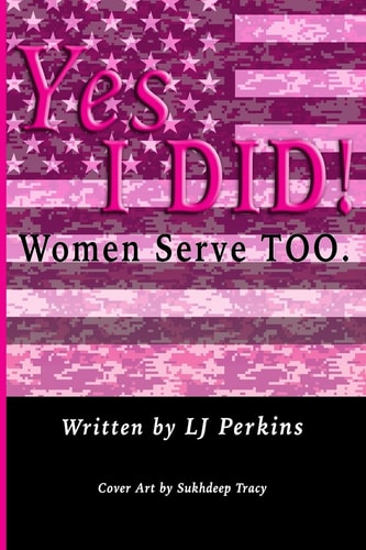 Yes I DID! Women Serve TOO.