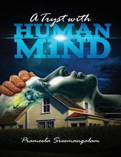A Tryst with Human Mind A Journey to Your Soul