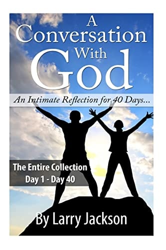 A Conversation With God - the Entire Collection An Intimate Reflection for 40 Days...