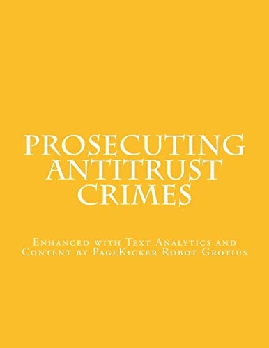 Prosecuting Antitrust Crimes Enhanced with Text Analytics and Content by PageKicker Robot Grotius