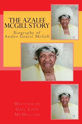 The Azalee McGill Story Biography of Azalee McGill