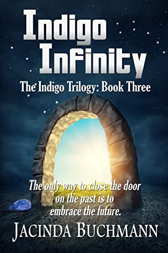 Indigo Infinity The Indigo Trilogy: Book Three