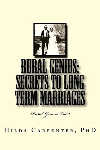 Rural Genius: Secrets to Long Term Marriages Rural Genius Vol 3