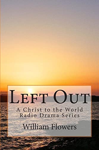 Left Out A Christ to the World Radio Drama Series