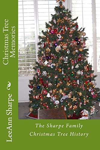 Christmas Tree Memories The Sharpe Family Christmas Tree History