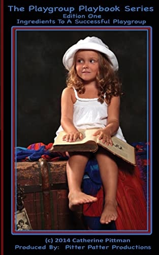 The Playgroup Playbook - Series Edition One Ingredients To A Successful Playgroup
