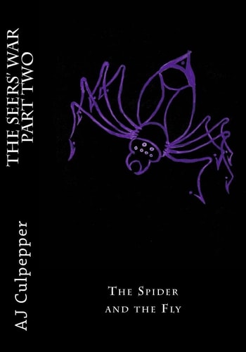 The Seers' War Part Two The Spider and the Fly
