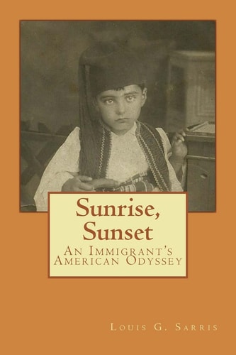 Sunrise, Sunset An Immigrant's American Odyssey