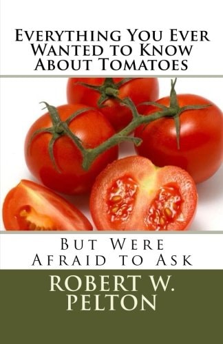 Everything You Ever Wanted to Know About Tomatoes But Were Afraid to Ask