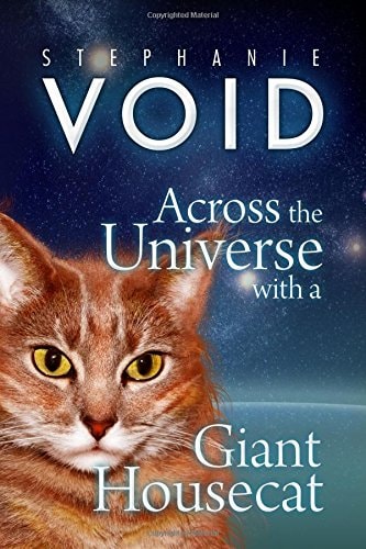 Across the Universe with a Giant Housecat