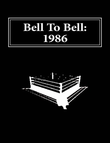 Bell To Bell 1986: Televised Results from Wrestling's Flagship Shows