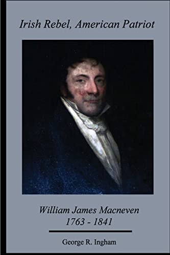 Irish Rebel/American Patriot William James Macneven, 1763-1841
