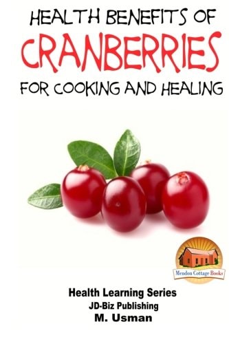 Health Benefits of Cranberries - For Cooking and Healing