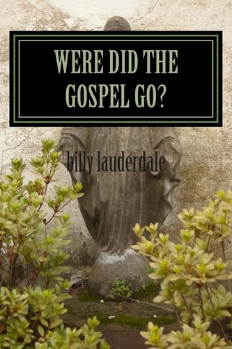 Were Did the Gospel Go A Call to Repent