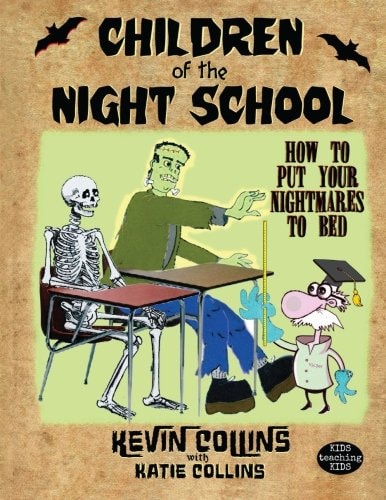 Children of the Night School How to Put Your Nightmares to Bed
