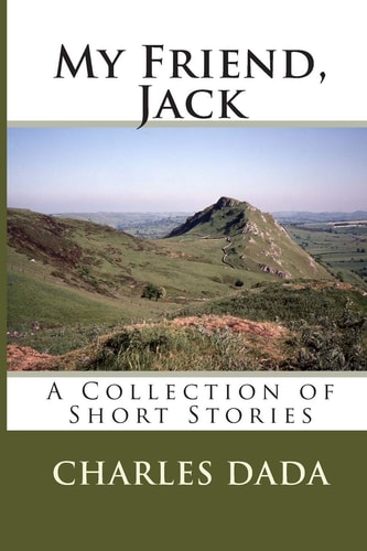 My Friend, Jack A Collection of Short Stories