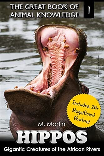 Hippos Gigantic Creature of The African Rivers (includes 20+ Magnificent Photos!)